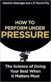 How to Perform Under Pressure