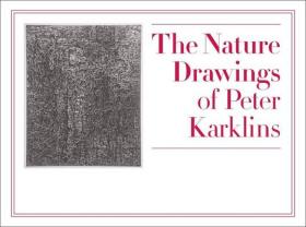 现货The Nature Drawings of Peter Karklins[9780978907457]