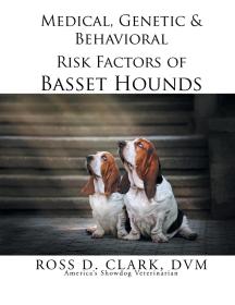 现货Medical, Genetic & Behavioral Risk Factors of Basset Hounds[9781499044850]