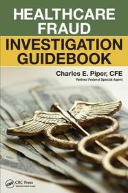 现货Healthcare Fraud Investigation Guidebook[9781498752602]