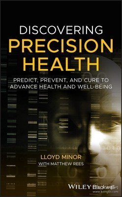 现货Discovering Precision Health: Predict, Prevent, and Cure to Advance Health and Well-Being[9781119672692]