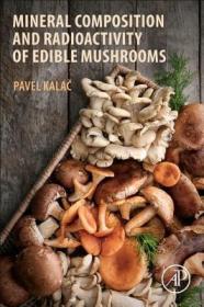 现货 Mineral Composition and Radioactivity of Edible Mushrooms[9780128175651]