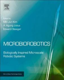 现货 Microbiorobotics: Biologically Inspired Microscale Robotic Systems (Micro and Nano Technologies)[9781455778911]