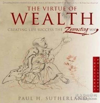 现货The Virtue of Wealth: Creating Life Success the Zenvesting Way[9780981870809]