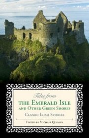 现货 Tales from the Emerald Isle and Other Green Shores : Classic Irish Stories [9781493007646]