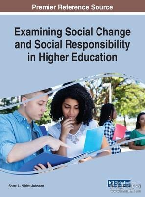 现货Examining Social Change and Social Responsibility in Higher Education[9781799821779]