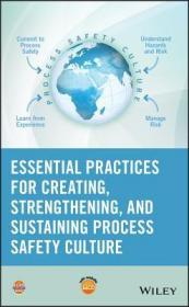 现货 Essential Practices for Creating, Strengthening, and Sustaining Process Safety Culture[9781119010159]