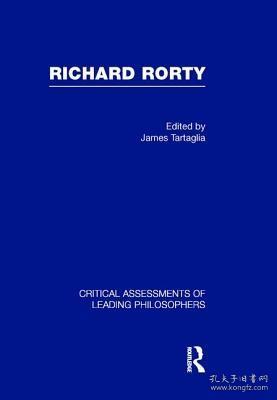 现货Richard Rorty (Critical Assessments of Leading Philosophers)[9780415490047]