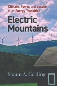 现货Electric Mountains: Climate, Power, and Justice in an Energy Transition[9781978820685]