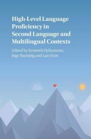 现货High-Level Language Proficiency in Second Language and Multilingual Contexts[9781107175921]