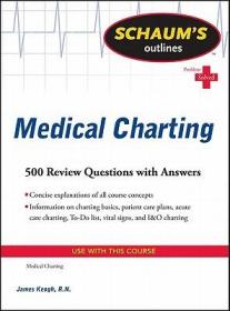 现货 Schaum'S Outline Of Medical Charting (Schaum''S Outlines Srs) [9780071736541]