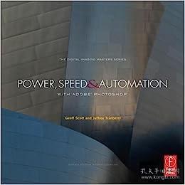 现货Power, Speed & Automation with Adobe Photoshop: (The Digital Imaging Masters Series)[9780240820835]