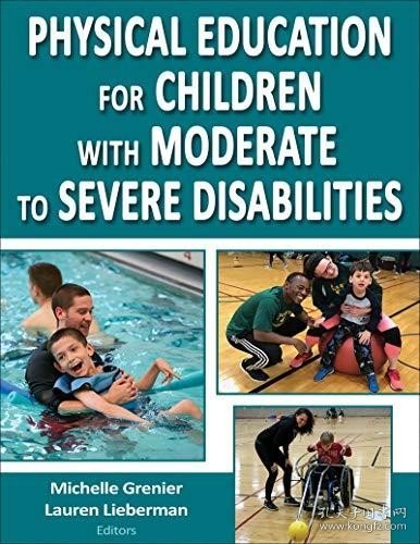 现货Physical Education for Children with Moderate to Severe Disabilities[9781492544975]