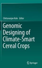 现货 Genomic Designing of Climate-Smart Cereal Crops (2020)[9783319933801]