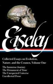 现货 Loren Eiseley: Collected Essays On Evolution, Nature, And The Cosmos Vol. 1 (Loa #285): The Immense Journey, The Firmament Of Time, The Unexpected Universe, Uncollec [9781598535068]