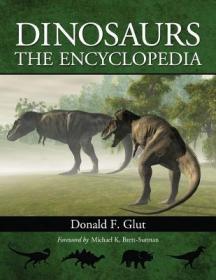 现货 Dinosaurs: The Encyclopedia [9780786472222]