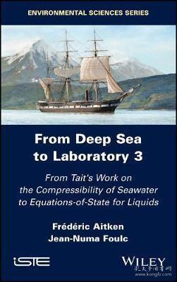 现货From Deep Sea to Laboratory 3: From Tait's Work on the Compressibility of Seawater to Equations-Of-State for Liquids[9781786303769]
