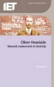 现货 Oliver Heaviside: Maverick MasterMind of Electricity (History and Management of Technology)[9780863419652]