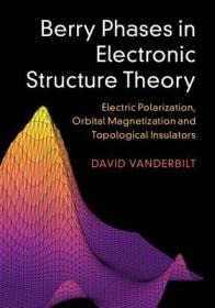 现货Berry Phases in Electronic Structure Theory[9781107157651]
