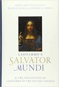 现货Leonardos Salvator Mundi and the Collecting of Leonardo in the Stuart Courts[9780198813835]