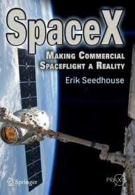 现货Spacex: Making Commercial Spaceflight a Reality (2013)[9781461455134]