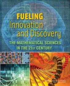 现货Fueling Innovation and Discovery: The Mathematical Sciences in the 21st Century[9780309254731]
