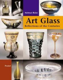 现货Glass Art: Reflecting the Centuries: Masterpieces from the Glasmuseum Hentrich in Museum Kunst Palast, Dusseldorf[9783791327938]