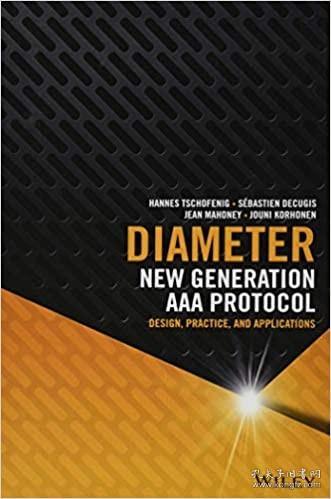 现货Diameter: New Generation AAA Protocol - Design, Practice, and Applications[9781118875902]