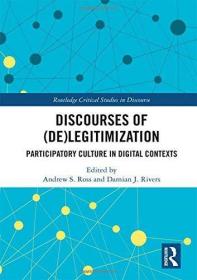 现货Discourses of (De)Legitimization: Participatory Culture in Digital Contexts[9781138578753]