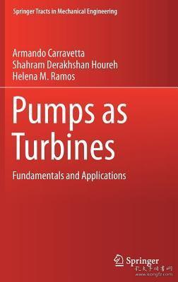 现货 Pumps as Turbines: Fundamentals and Applications (2018) (Springer Tracts in Mechanical Engineering)[9783319675060]