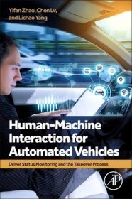 现货Human-Machine Interaction for Automated Vehicles: Driver Status Monitoring and the Takeover Process[9780443189975]