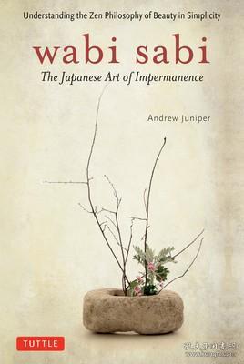 现货Wabi Sabi: The Japanese Art of Impermanence[9780804834827]