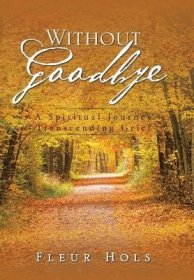 现货Without Goodbye: A Spiritual Journey Transcending Grief[9781524664879]