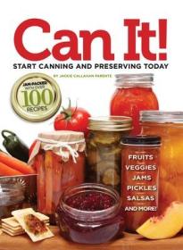 现货Can It!: Start Canning and Preserving Today (Hobby Farm Home)[9781935484288]