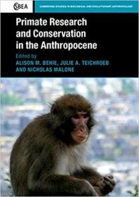 现货 Primate Research and Conservation in the Anthropocene (Cambridge Studies in Biological and Evol [9781316610213]