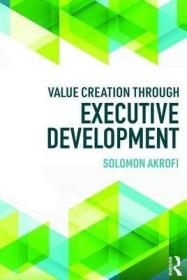 现货Value Creation Through Executive Development[9781138575578]