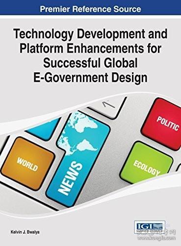 现货Technology Development and Platform Enhancements for Successful Global E-Government Design[9781466649002]