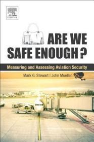 现货 Are We Safe Enough?: Measuring and Assessing Aviation Security[9780128114759]
