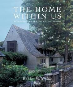 现货The Home Within Us: Romantic Houses, Evocative Rooms[9780847832897]