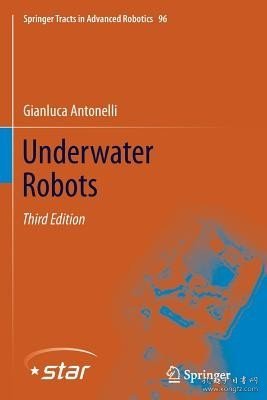 现货Underwater Robots (Softcover Reprint of the Original 3rd 2014) (Springer Tracts in Advanced Robotics)[9783319374321]