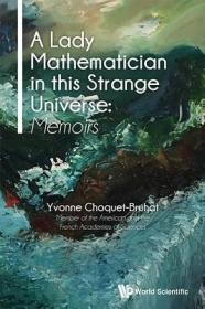 现货Lady Mathematician in This Strange Universe, A: Memoirs[9789813231627]