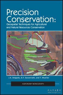 现货 Precision Conservation: Goespatial Techniques for Agricultural and Natural Resources Conservation (Agronomy Monographs)[9780891183556]