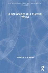 现货Social Change in a Material World (Routledge Studies in Social and Political Thought)[9780367144524]