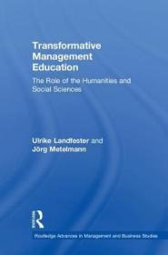 现货Transformative Management Education: The Role of the Humanities and Social Sciences (Routledge Advances in Management and Business Studies)[9780367076733]