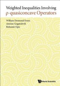 现货Weighted Inequalities Involving P-Quasiconcave Operators[9789813239623]