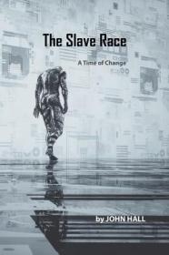 现货The Slave Race: A Time of Change[9781984592439]