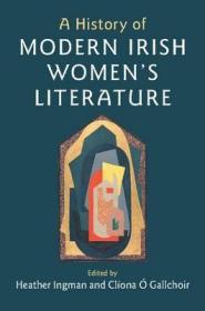 现货A History of Modern Irish Women's Literature[9781107131101]