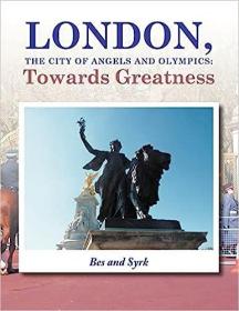现货LONDON, the City of Angels and Olympics: Towards Greatness[9781469185958]
