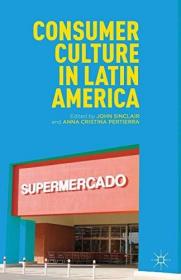 现货Consumer Culture in Latin America (2012)[9780230340732]