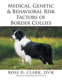 现货Medical, Genetic & Behavioral Risk Factors of Border Collies[9781499046038]